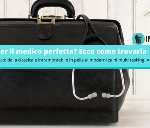 come trovare la borsa perfetta per il medico