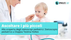 l'evoluzione dello stetoscopio pediatrico