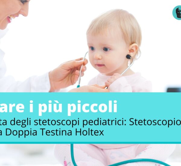 l'evoluzione dello stetoscopio pediatrico
