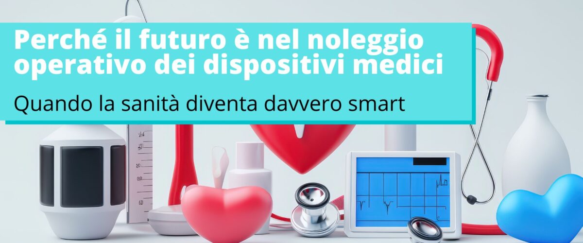 Come funziona il noleggio operativo a breve termine di dispositivi medici